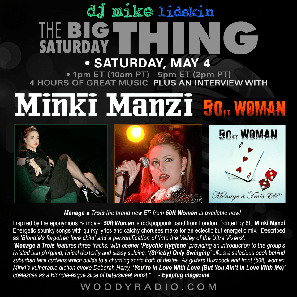 Woody Radio DJ Mike Show #482 5/4/2024: Interview with Minki Manzi of 50ft&nbsp;Woman!