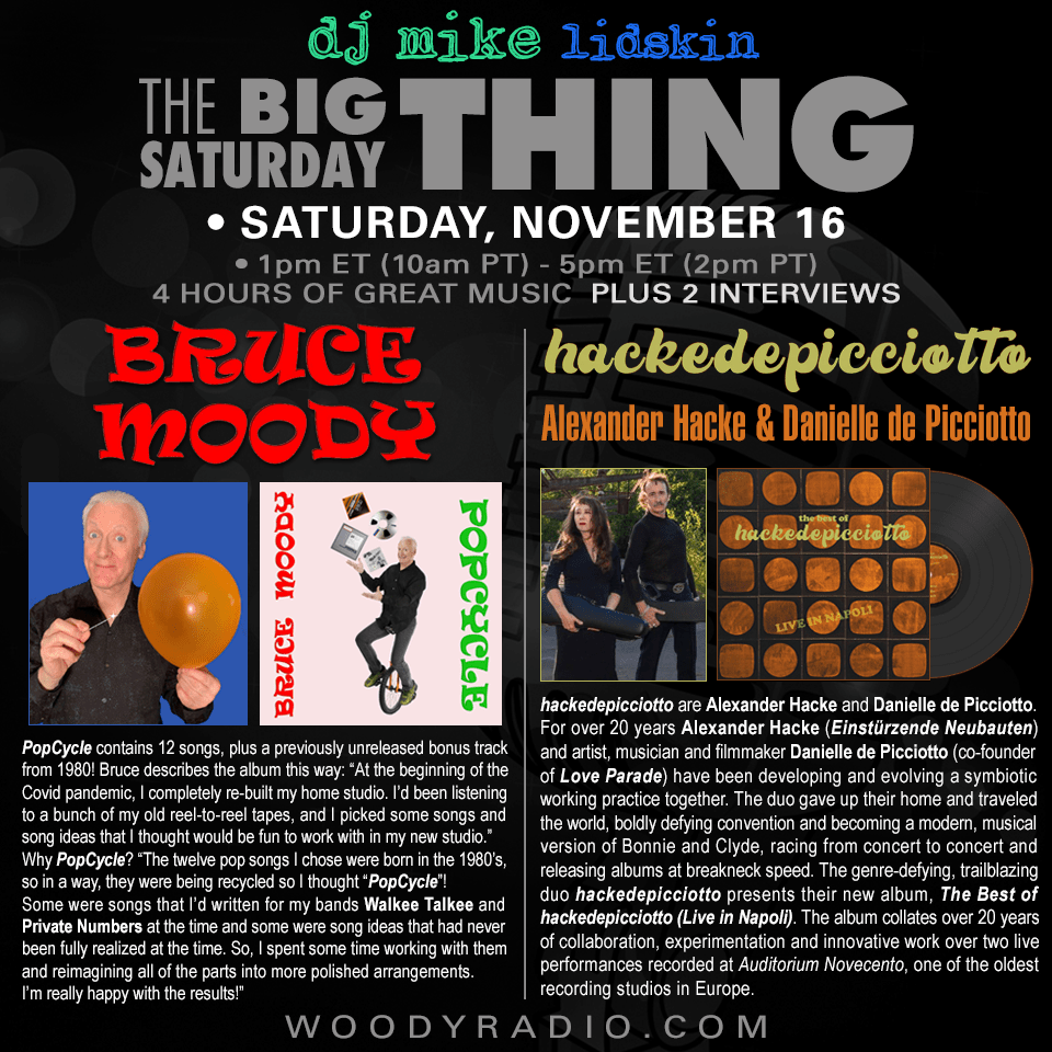 Woody Radio DJ Mike Show #528 11/16/2024: Interviews with Bruce Moody, and Alexander Hacke and Danielle de Picciotto of hackedepicciotto!