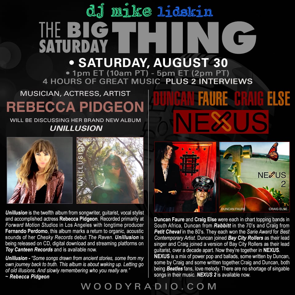 Woody Radio DJ Mike Show #599 8/30/2025: Conversations with Rebecca Pidgeon, and Duncan Faure & Craig Else of&nbsp;Nexus!