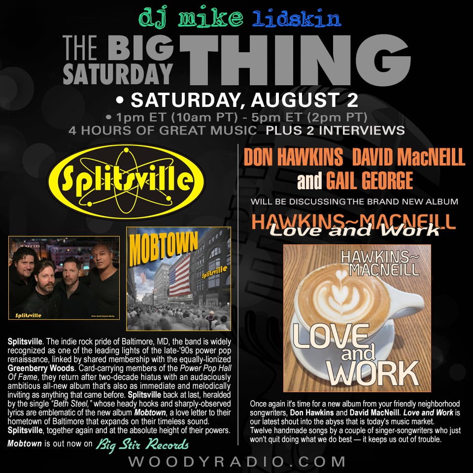 Woody Radio DJ Mike Show #591 8/2/2025: Conversations with Paul Krysiak & Matt Huseman of Splitsville, and Don Hawkins and David MacNeill of Hawkins-MacNeill!